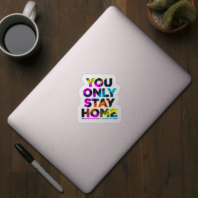 You Only Stay Home by Miatunasaray